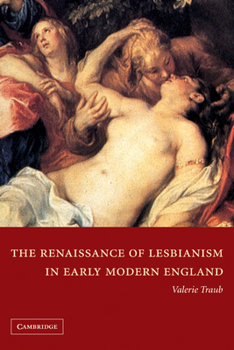 Paperback The Renaissance of Lesbianism in Early Modern England Book