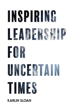 Paperback Inspiring Leadership for Uncertain Times Book