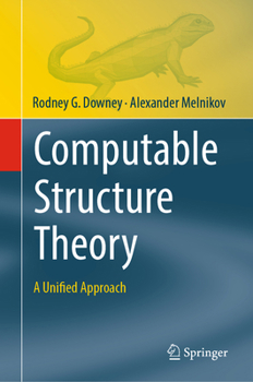 Hardcover Computable Structure Theory: A Unified Approach Book
