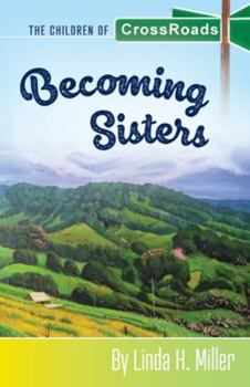 Paperback Becoming Sisters: The Children of CrossRoads, BOOK 5 Book