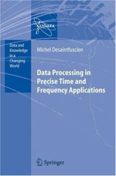 Hardcover Data Processing in Precise Time and Frequency Applications Book