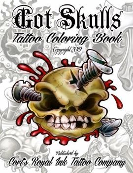 Paperback Got Skulls Tattoo Coloring Book: Tattoo Coloring Book of Skulls Book