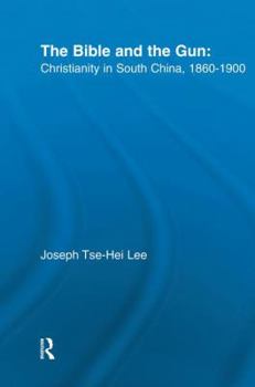 Paperback The Bible and the Gun: Christianity in South China, 1860-1900 Book