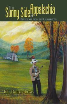 Paperback The Sunny Side of Appalachia: Bluegrass from the Grassroots Book