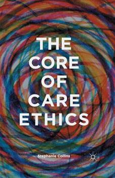 Paperback The Core of Care Ethics Book