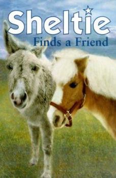 Sheltie Finds A Friend - Book #4 of the Sheltie