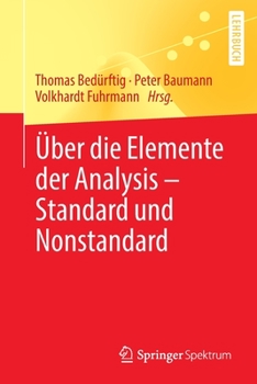 Paperback Über Die Elemente Der Analysis - Standard Und Nonstandard [German] Book