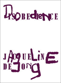 Hardcover Jacqueline de Jong: Disobedience Book