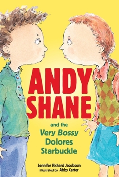 Andy Shane and the Very Bossy Dolores Starbuckle - Book #1 of the Andy Shane