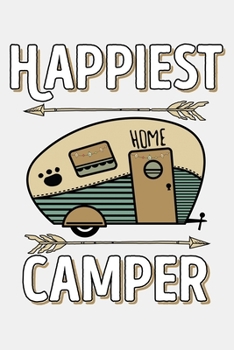 Happiest Camper: Camping Lined Notebook, Journal, Organizer, Diary, Composition Notebook, Gifts for Campers and Hikers