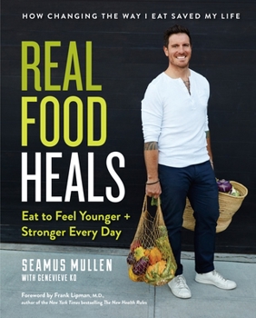 Hardcover Real Food Heals: Eat to Feel Younger and Stronger Every Day: A Cookbook Book