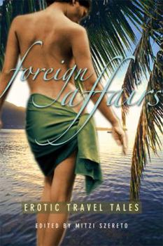 Paperback Foreign Affairs: Erotic Travel Tales Book