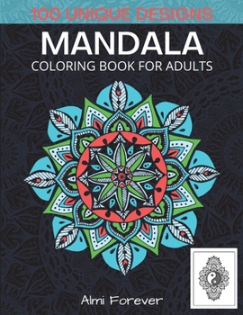 Mandala Coloring Book for Adults: Amazing Mandala Coloring Book 100 Mandalas Coloring Pages Stress Relieving for Adults Relaxation, Page Size 8,5x11