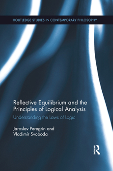 Paperback Reflective Equilibrium and the Principles of Logical Analysis: Understanding the Laws of Logic Book