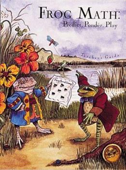 Paperback Frog Math: Predict, Ponder, Play - Teacher's Guide Book