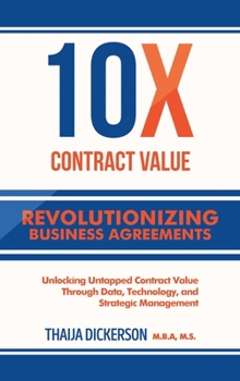 Hardcover 10X Contract Value: Unlocking Untapped Value Through Data, Technology, and Strategic Management Book