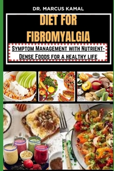 Paperback Diet for Fibromyalgia: Symptom Management with Nutrient-Dense Foods for a healthy life Book