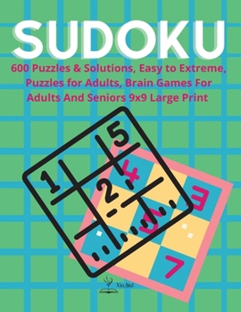 Paperback Sudoku puzzle book for adults: Sudoku puzzle book for adults, 600 Puzzles & Solutions, Easy to Extreme, Puzzles for Adults, Brain Games For Adults An [Large Print] Book