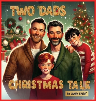 Hardcover Two Dads' Christmas Tale: A Festive Family Celebration Book