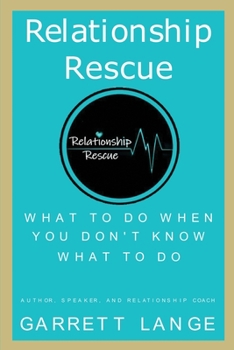 Paperback Relationship Rescue: What To Do When You Don't Know What To Do Book