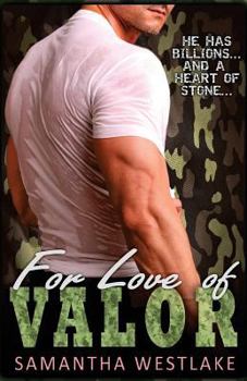 For Love of Valor: A Bad Boy Military Romance - Book #1 of the Stone Brothers