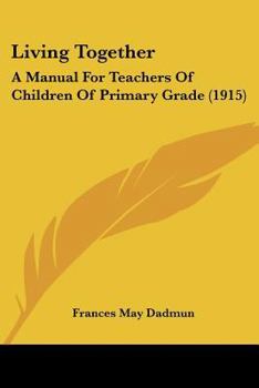 Living Together: A Manual For Teachers Of Children Of Primary Grade