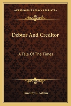 Paperback Debtor and Creditor: A Tale of the Times Book