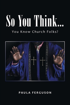 Paperback So You Think...: You Know Church Folks? Book