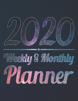 Paperback 2020 Weekly & Monthly Planner: Weekly & Monthly 2020 Planner Jan 1 2020 to Dec 31 2020 With Calendar Views, 1 Year Planner + Important Holiday Dates, Book