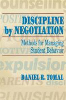 Paperback Discipline by Negotiation: Methods for Managing Student Behavior Book