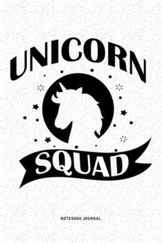Unicorn Squad: A 6x9 Inch Diary Notebook Journal With A Bold Font Text Slogan On A Matte Cover and 120 Blank Lined Pages Makes A Great Alternative To A Card