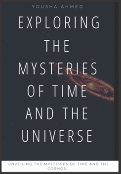 Paperback Exploring the Mysteries of Time and the Universe Book
