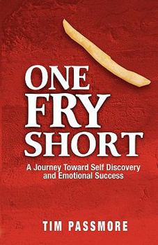 Paperback One Fry Short: A Journey Toward Self Discovery and Emotional Success Book