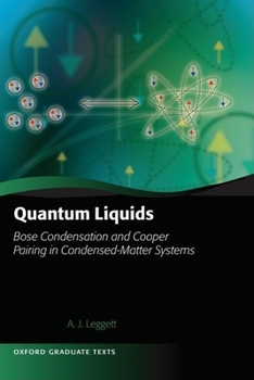 Hardcover Quantum Liquids: Bose Condensation and Cooper Pairing in Condensed-Matter Systems (Oxford Graduate Texts) Book
