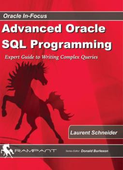 Paperback Advanced Oracle SQL Programming: The Expert Guide to Writing Complex Queries Book