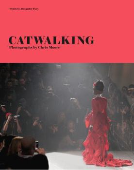 Hardcover Catwalking: Photographs by Chris Moore Book