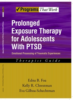Paperback Prolonged Exposure Therapy for Adolescents with Ptsd Emotional Processing of Traumatic Experiences, Therapist Guide Book