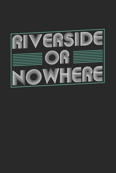 Paperback Riverside or nowhere: 6x9 - notebook - dot grid - city of birth Book