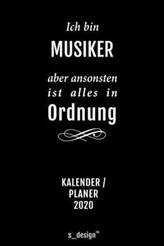 Kalender 2020 für Musiker: Wochenplaner / Tagebuch / Journal für das ganze Jahr: Platz für Notizen, Planung / Planungen / Planer, Erinnerungen und Sprüche (German Edition)