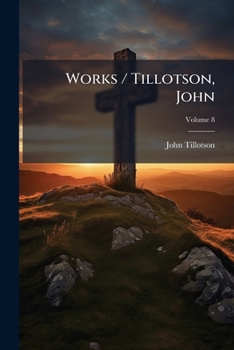 Paperback Works / Tillotson, John; Volume 8 Book