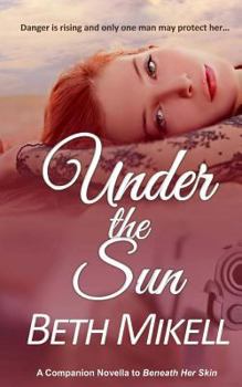 Paperback Under the Sun: A Companion Novella to Beneath Her Skin Book