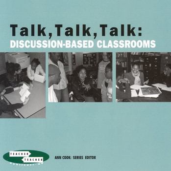 Paperback Talk, Talk, Talk: Discussion-Based Classrooms Book