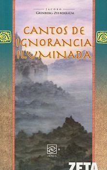 Paperback Cantos de Ignorancia Iluminada/ Illuminated songs of ignorance (Spanish Edition) [Spanish] Book