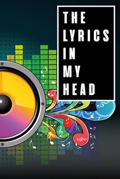 Paperback The Lyrics In My Head: Lyrics Notebook - College Rule Lined Writing and Notes Journal (Songwriters Journal Vol16) Book Notebook Journal 120 P Book