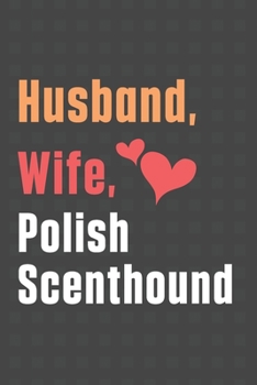 Husband, Wife, Polish Scenthound: For Polish Scenthound Dog Fans