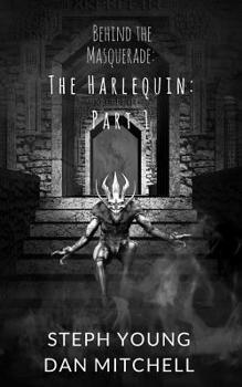 Paperback Behind the Masquerade: The Harlequin: Part 1: Book