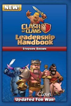 Paperback A Clash of Clans Leadership Handbook: New and Updated for Clan Wars Book