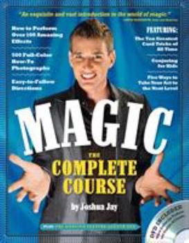Paperback Magic: The Complete Course: How to Perform Over 100 Amazing Effects, with 500 Full-Color How-To Photographs [With DVD] Book