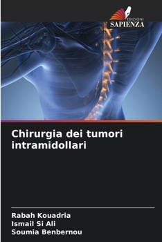 Chirurgia dei tumori intramidollari (Italian Edition)