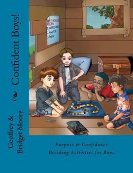Paperback Confident Boys!: Purpose & Confidence Building Activities for Boys Book